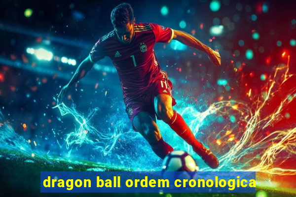 dragon ball ordem cronologica